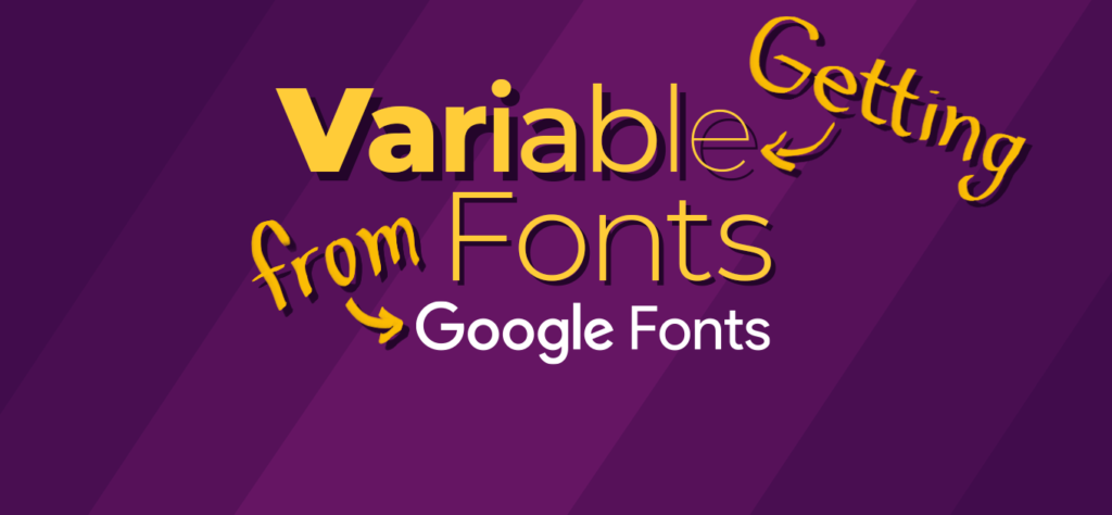getting variable fonts from google fonts.